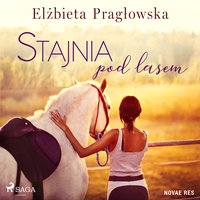 Stajnia pod lasem - Elżbieta Pragłowska - audiobook