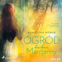 Ogród babci Marcjanny - Agnieszka Nowak - audiobook