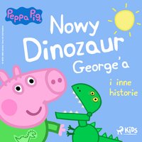 Świnka Peppa - Nowy dinozaur George’a i inne historie - Mark Baker - audiobook