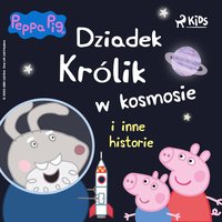 Świnka Peppa - Dziadek Królik w kosmosie i inne historie - Mark Baker - audiobook