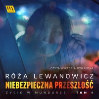 Niebezpieczna przeszłość - Róża Lewanowicz - audiobook