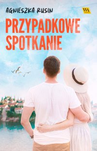 Przypadkowe spotkanie - Agnieszka Rusin - ebook