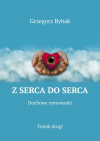 Z serca do serca - Grzegorz Rybak - ebook