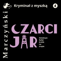 Czarci Jar. Detektyw Rafał Królik na tropie - Antoni Marczyński - audiobook