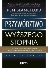 Przywództwo wyższego stopnia - Ken Blanchard - ebook
