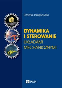 Dynamika i sterowanie układami mechanicznymi - Elżbieta Jarzębowska - ebook