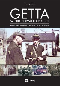 Getta w okupowanej Polsce - Ian Baxter - ebook