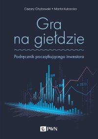 Gra na giełdzie - Cezary Chybowski - ebook