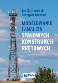 Modelowanie i analiza stalowych konstrukcji prętowych - Jan Zamorowski - ebook
