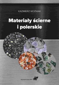Materiały ścierne i polerskie - Kazimierz Woźniak - ebook