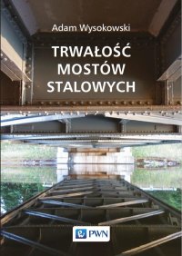 Trwałość mostów stalowych - Adam Wysokowski - ebook