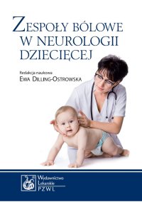 Zespoły bólowe w neurologii dziecięcej - Ewa Dilling-Ostrowska - ebook