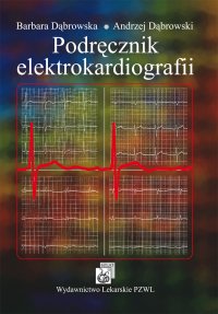 Podręcznik elektrokardiografii - Andrzej Dąbrowski - ebook