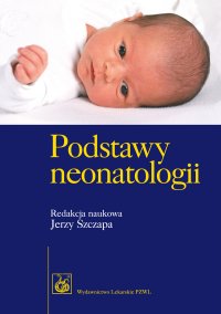 Podstawy neonatologii - Jerzy Szczapa - ebook