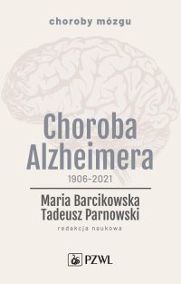 Choroba Alzheimera 1906-2021 - Maria Barcikowska - ebook
