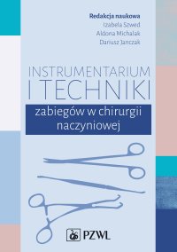 Instrumentarium i techniki zabiegów w chirurgii naczyniowej - Aldona Michalak - ebook