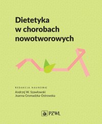 Dietetyka w chorobach nowotworowych - Joanna Gromadzka-Ostrowska - ebook