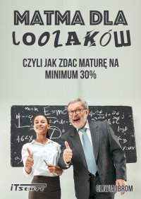 Matma dla Loozaków, czyli jak zdać Maturę na minimum 30% - Marek Smyczek - ebook