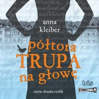 Półtora trupa na głowę - Anna Kleiber - audiobook