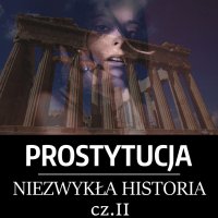 Prostytucja. Niezwykła historia. Część 2. Antyczna Grecja - Józef Lubecki - audiobook
