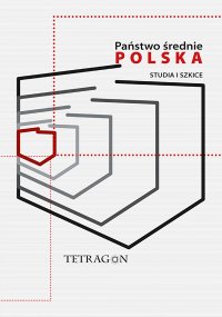 Państwo średnie – Polska. Studia i szkice. Tom 1 - Łukasz Przybyło - ebook