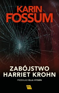 Zabójstwo Harriet Krohn - Karin Fossum - ebook