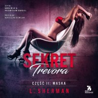 Sekret Trevora. Maska - L. Sherman - audiobook