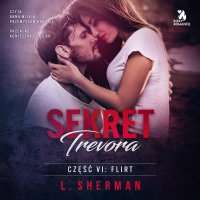 Sekret Trevora. Flirt - L. Sherman - audiobook