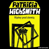 Ripley pod ziemią - Patricia Highsmith - audiobook