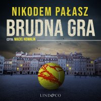 Brudna gra - Nikodem Pałasz - audiobook
