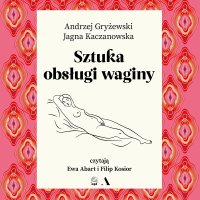 Sztuka obsługi waginy - Andrzej Gryżewski - audiobook