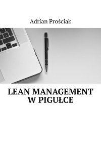 LEAN Management w pigułce - Adrian Prościak - ebook