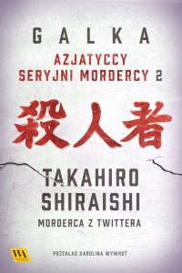 Takahiro Shiraishi. Morderca z Twittera - Galka - ebook