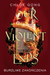 Our Violent Ends. Burzliwe zakończenia - Chloe Gong - ebook