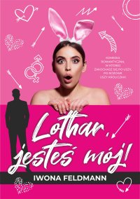 Lothar, jesteś mój! - Iwona Feldmann - ebook