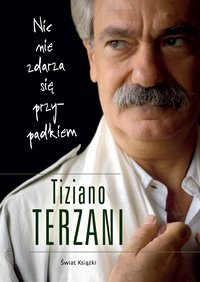 Nic nie zdarza się przypadkiem - Tiziano Terzani - ebook