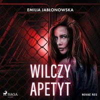 Wilczy apetyt - Emilia Jabłonowska - audiobook