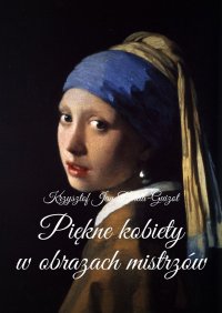 Piękne kobiety w obrazach mistrzów - Krzysztof Derda - ebook