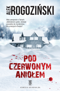 Pod Czerwonym Aniołem - Alek Rogoziński - ebook
