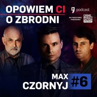Opowiem ci o zbrodni - #6 Max Czornyj – Brudne narodziny - Max Czornyj - audiobook