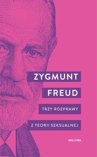 Trzy rozprawy z teorii seksualnej - Zygmunt Freud - ebook