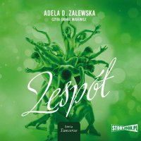 Tancerze. Tom 3. Zespół - Adela D. Zalewska - audiobook