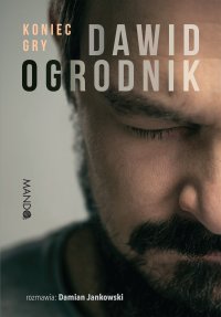 Koniec gry - Dawid Ogrodnik - ebook
