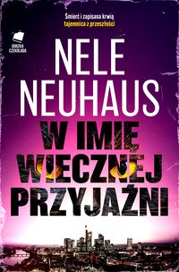 W imię wiecznej przyjaźni - Nele Neuhaus - ebook