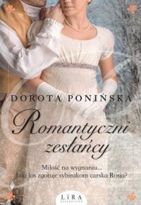 Romantyczni zesłańcy - Dorota Ponińska - ebook