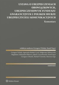 Ustawa o ubezpieczeniach obowiązkowych, Ubezpieczeniowym Funduszu Gwarancyjnym i Polskim Biurze Ubezpieczycieli Komunikacyjnych - Magdalena Aleksandra Plakwicz - ebook