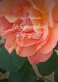 365 powodów, aby zostać - Kinga Michałowska - ebook