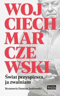 Świat przyspiesza, ja zwalniam - Wojciech Marczewski - ebook