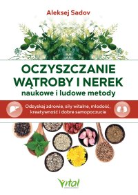 Oczyszczanie wątroby i nerek - Aleksej Sadov - ebook