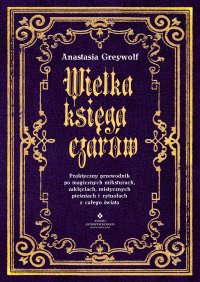 Wielka księga czarów - Anastasia Greywolf - ebook